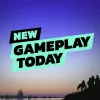 New Gameplay Today